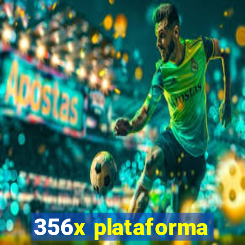 356x plataforma